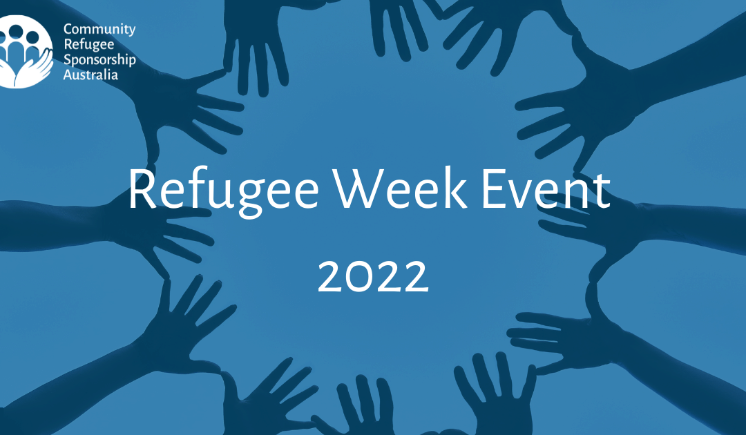 Recording of Refugee Week 2022 Event – New Community Sponsorship Program