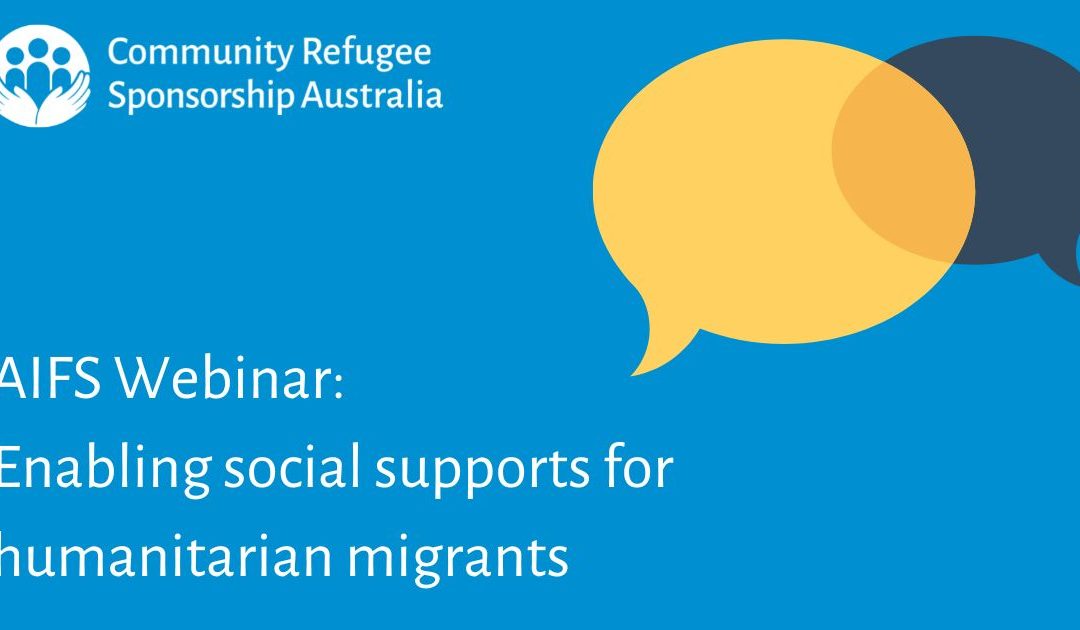 Australian Institute of Family Studies: Enabling social supports for humanitarian migrants (webinar)