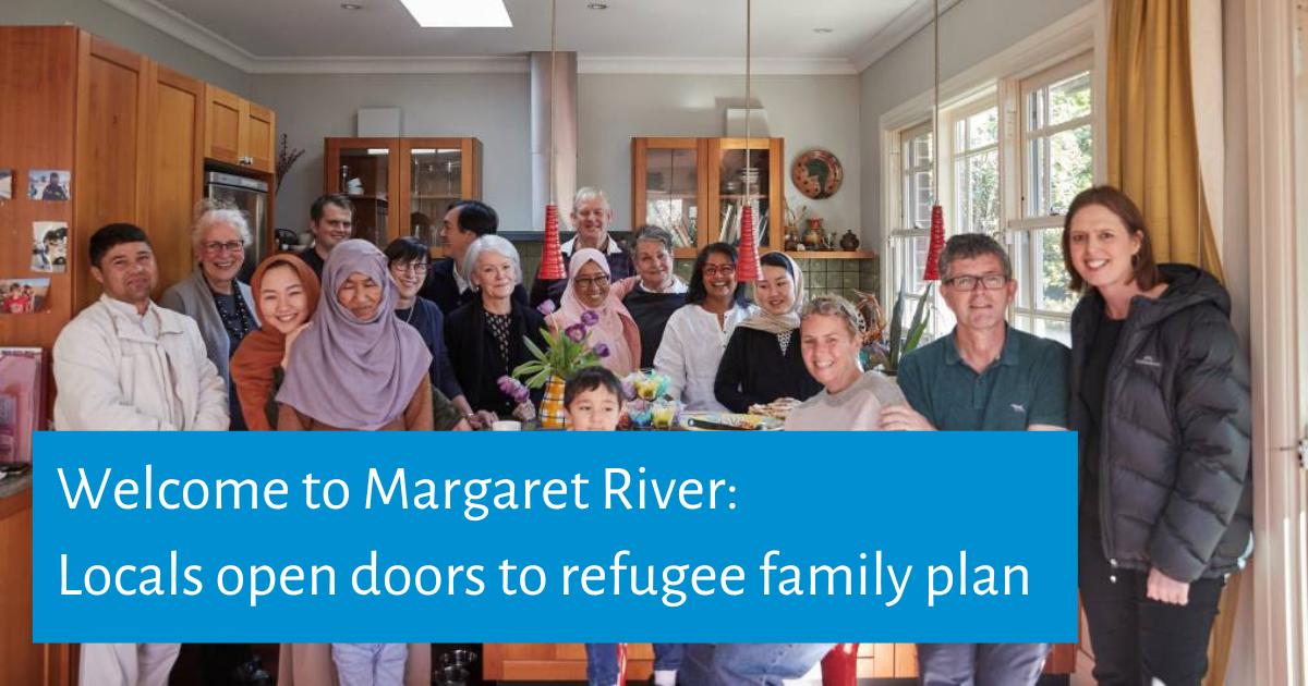 welcome to margaret river: locals open doors to refugee family plan. photo of refugees and local volunteers gathering together in kitchen.